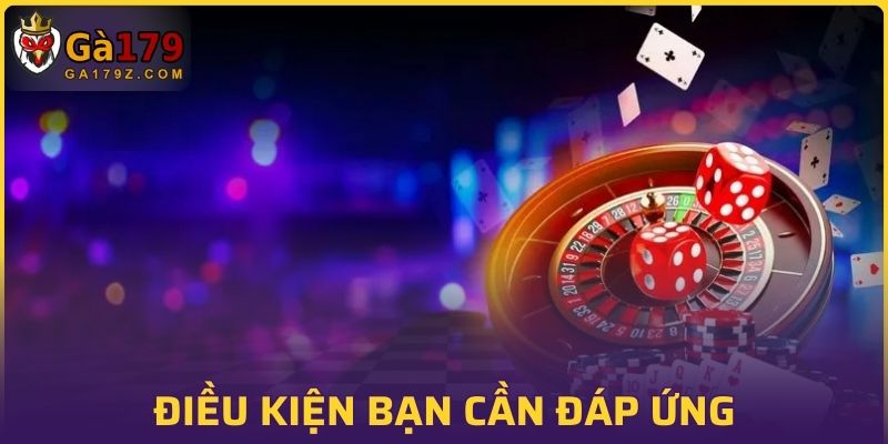 Điều kiện bạn cần đáp ứng