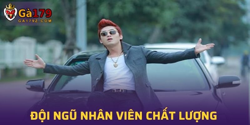 Đội ngũ nhân viên vô cùng chất lượng tại GA179