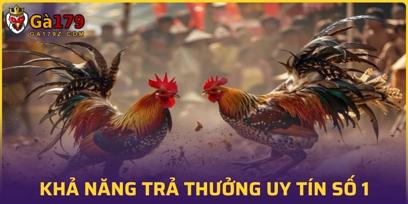 Khả năng trả thưởng uy tín số 1