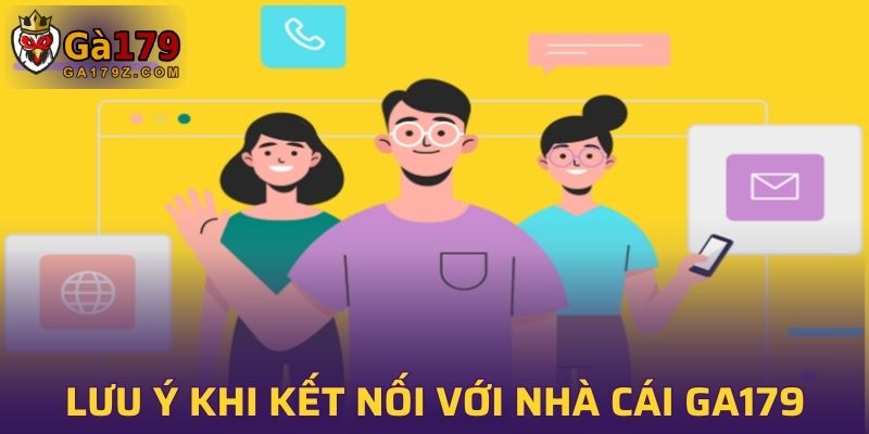 Lưu ý khi kết nối với nhà cái đổi thưởng GA179