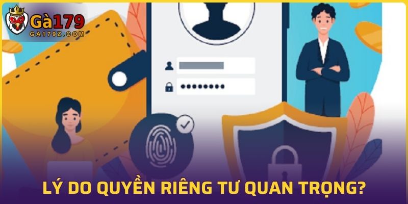 Lý do nào khiến quyền riêng tư quan trọng?