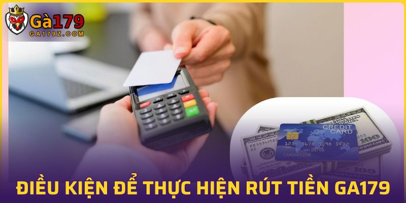 Một số điều kiện mà bạn cần nắm rõ khi thực hiện giao dịch