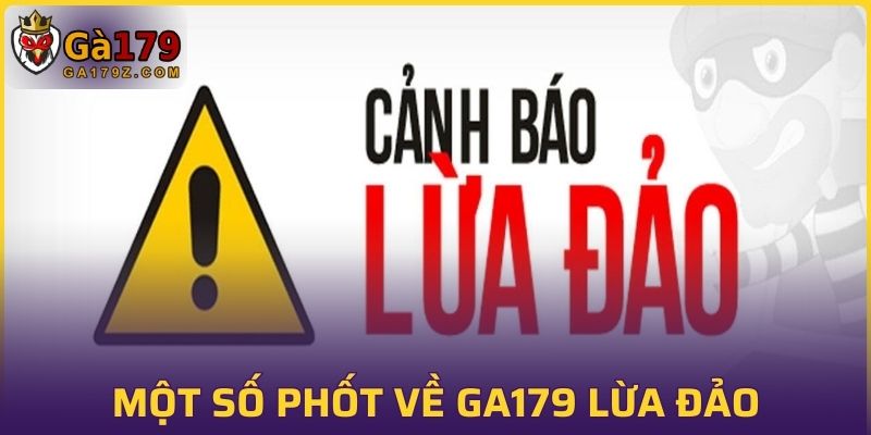 Một số phốt về GA179 lừa đảo