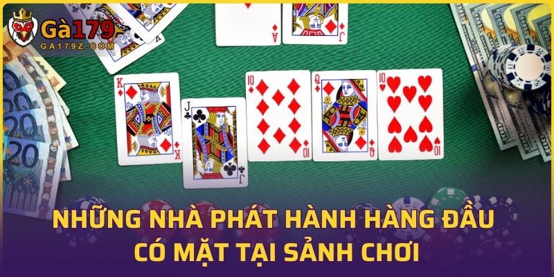 Những nhà phát hành hàng đầu có mặt tại sảnh chơi