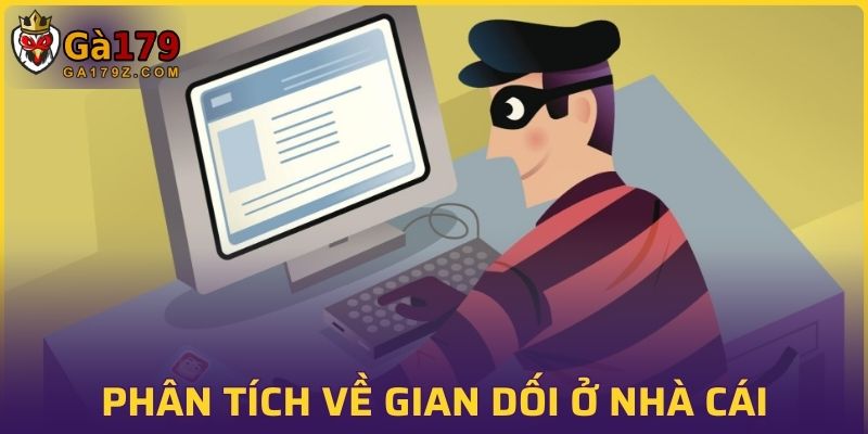 Phân tích về tình trạng gian dối ở nhà cái