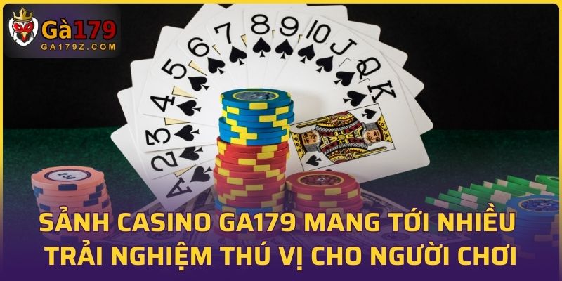 Sảnh casino GA179 mang tới nhiều trải nghiệm thú vị cho người chơi