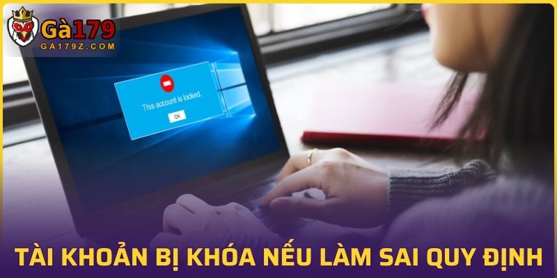 Tài khoản sẽ bị khóa vĩnh viễn nếu không tuân thủ quy định
