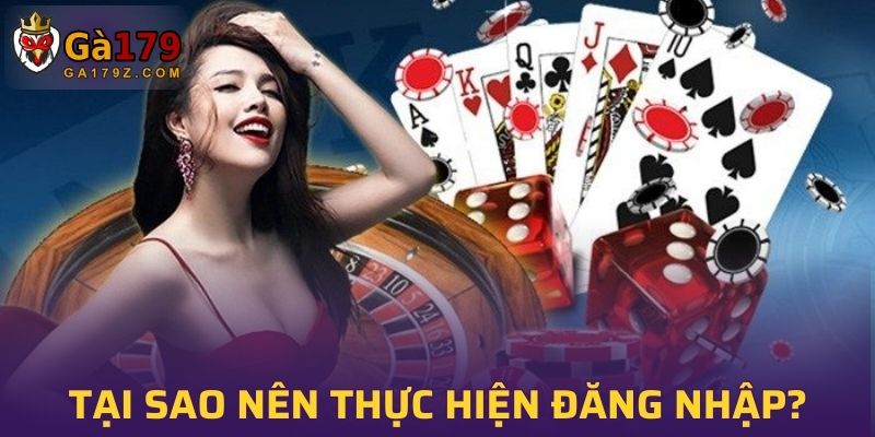 Tại sao nên thực hiện đăng nhập vào GA179 mỗi ngày?