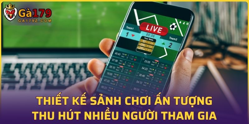 Thiết kế sảnh chơi ấn tượng, thu hút nhiều người tham gia